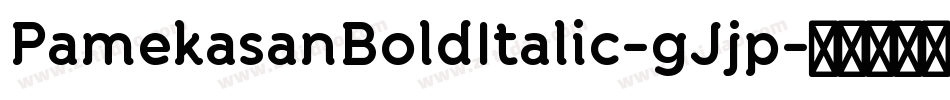 PamekasanBoldItalic-gJjp字体转换