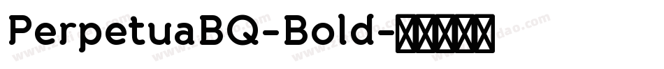 PerpetuaBQ-Bold字体转换