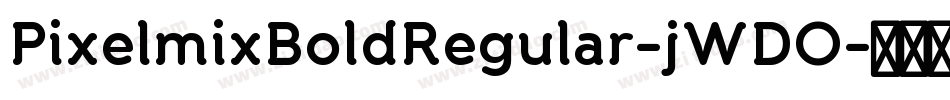 PixelmixBoldRegular-jWDO字体转换