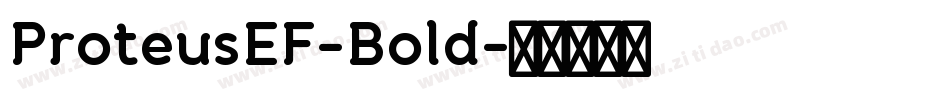 ProteusEF-Bold字体转换