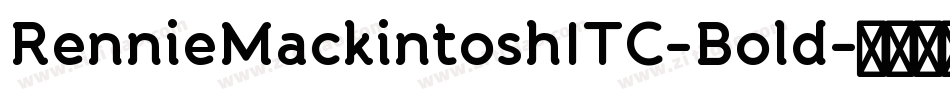RennieMackintoshITC-Bold字体转换 RennieMackintoshITC-Bold字体转换