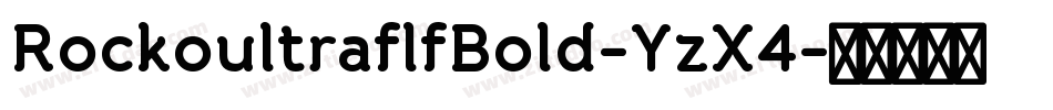 RockoultraflfBold-YzX4字体转换