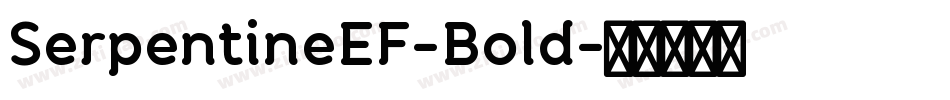 SerpentineEF-Bold字体转换