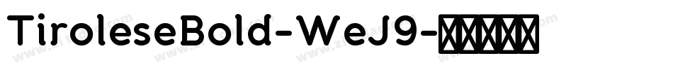 TiroleseBold-WeJ9字体转换