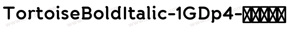 TortoiseBoldItalic-1GDp4字体转换