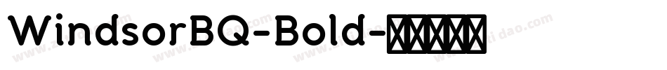 WindsorBQ-Bold字体转换