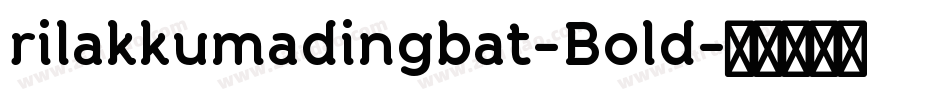 rilakkumadingbat-Bold字体转换