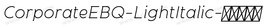 CorporateEBQ-LightItalic字体转换