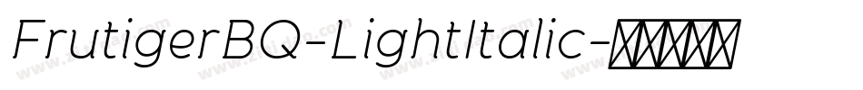 FrutigerBQ-LightItalic字体转换