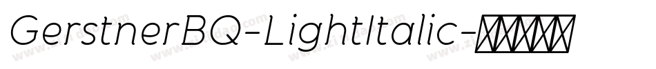 GerstnerBQ-LightItalic字体转换