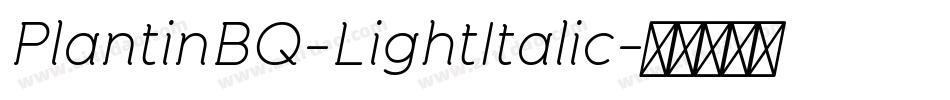 PlantinBQ-LightItalic字体转换