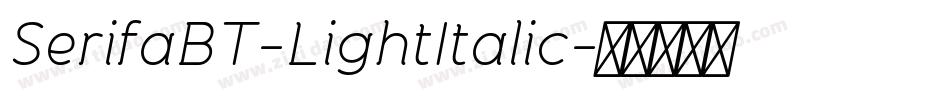 SerifaBT-LightItalic字体转换