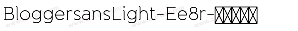 BloggersansLight-Ee8r字体转换