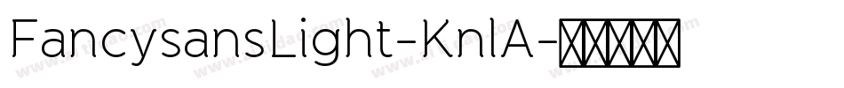 FancysansLight-KnlA字体转换