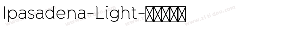 Ipasadena-Light字体转换