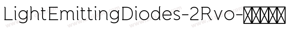 LightEmittingDiodes-2Rvo字体转换 LightEmittingDiodes-2Rvo字体转换