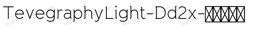 TevegraphyLight-Dd2x字体转换 TevegraphyLight-Dd2x字体转换