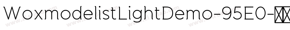 WoxmodelistLightDemo-95E0字体转换 WoxmodelistLightDemo-95E0字体转换