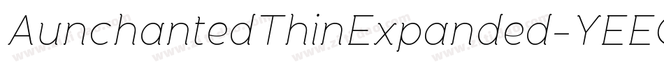 AunchantedThinExpanded-YEEO字体转换