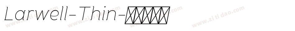 Larwell-Thin字体转换