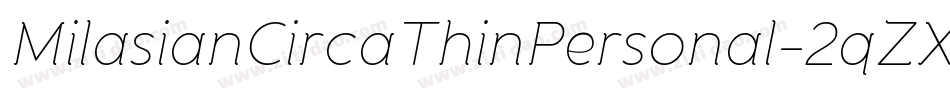 MilasianCircaThinPersonal-2qZX字体转换 MilasianCircaThinPersonal-2qZX字体转换