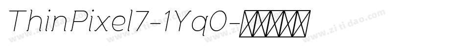 ThinPixel7-1Yq0字体转换