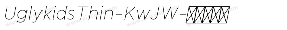 UglykidsThin-KwJW字体转换 UglykidsThin-KwJW字体转换