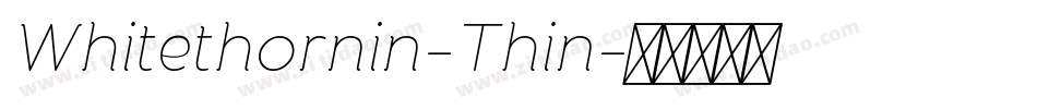 Whitethornin-Thin字体转换