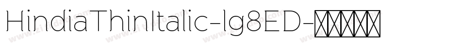 HindiaThinItalic-lg8ED字体转换