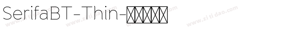SerifaBT-Thin字体转换
