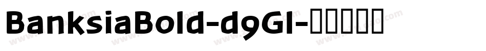 BanksiaBold-d9Gl字体转换
