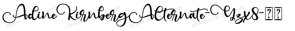AdineKirnbergAlternate-Yzx8字体转换 AdineKirnbergAlternate-Yzx8字体转换