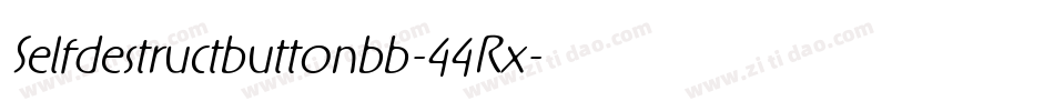 Selfdestructbuttonbb-44Rx字体转换 Selfdestructbuttonbb-44Rx字体转换