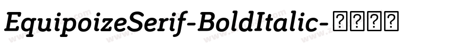 EquipoizeSerif-BoldItalic字体转换