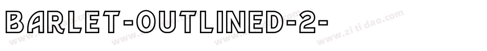Barlet-Outlined-2字体转换