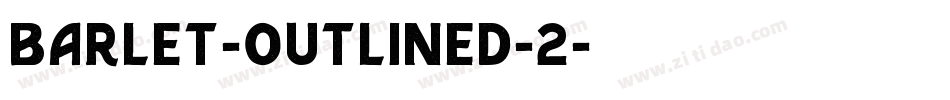 Barlet-Outlined-2字体转换