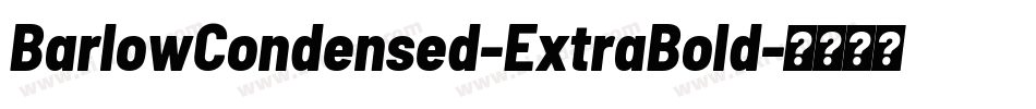 BarlowCondensed-ExtraBold字体转换 BarlowCondensed-ExtraBold字体转换