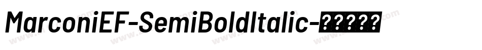 MarconiEF-SemiBoldItalic字体转换