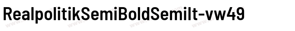 RealpolitikSemiBoldSemiIt-vw49字体转换 RealpolitikSemiBoldSemiIt-vw49字体转换