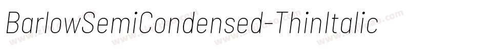 BarlowSemiCondensed-ThinItalic字体转换