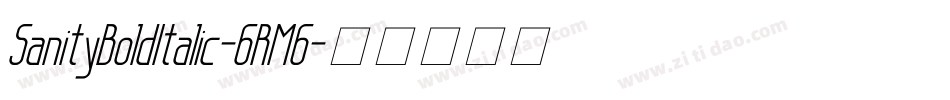 SanityBoldItalic-6RM6字体转换