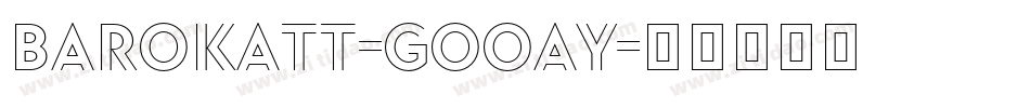 Barokatt-GOOay字体转换