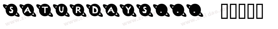 Saturdays...字体转换