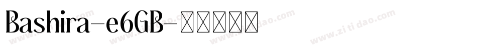 Bashira-e6GB字体转换