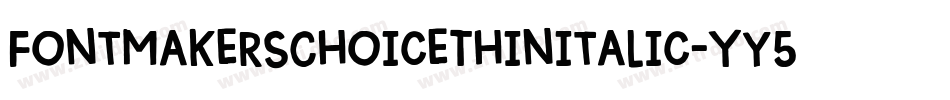 FontmakersChoiceThinitalic-yY5Y字体转换