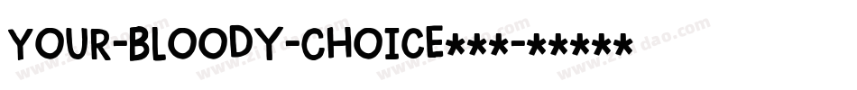Your-Bloody-Choice手机版字体转换