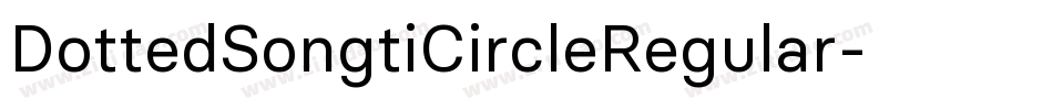 DottedSongtiCircleRegular字体转换