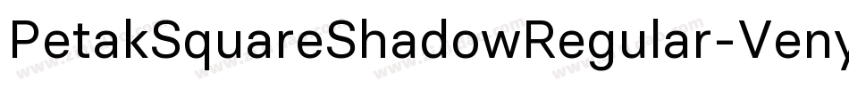 PetakSquareShadowRegular-Veny字体转换