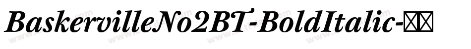BaskervilleNo2BT-BoldItalic字体转换