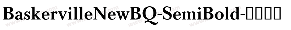 BaskervilleNewBQ-SemiBold字体转换